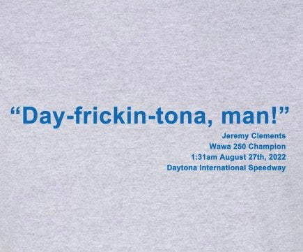 Day-frickin-tona Jeremy Clements win shirt