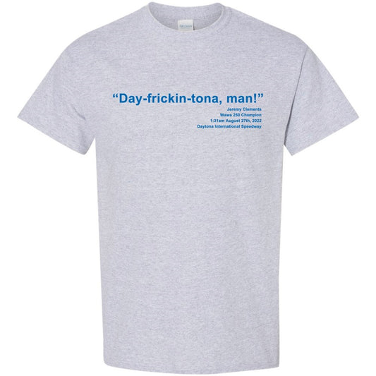 Day-frickin-tona Jeremy Clements win shirt