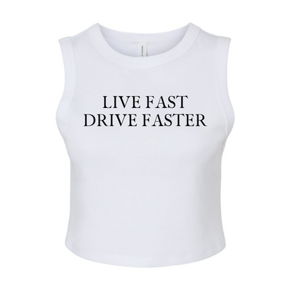 “Live Fast Drive Faster” Crop Muscle Tank Top