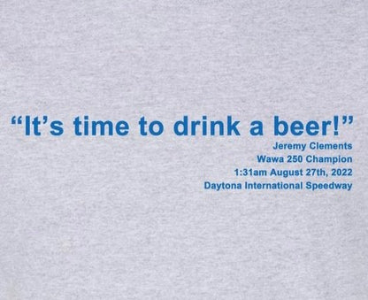 Drink a beer Jeremy Clements win shirt