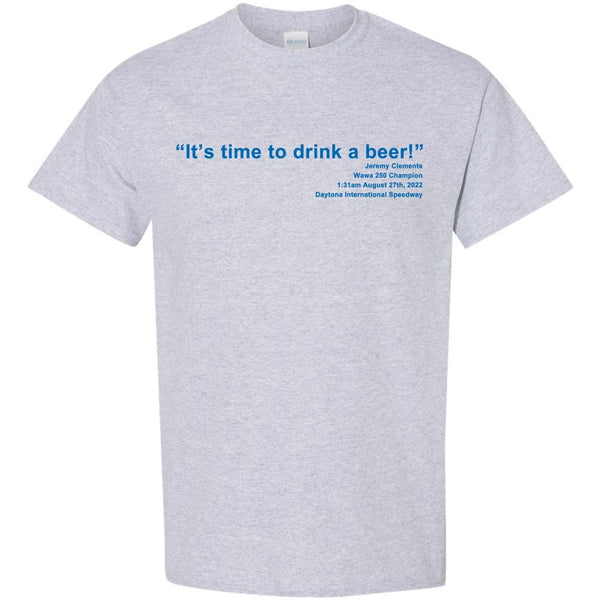 Drink a beer Jeremy Clements win shirt